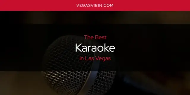 Las Vegas' Best Karaoke [Updated 2024]