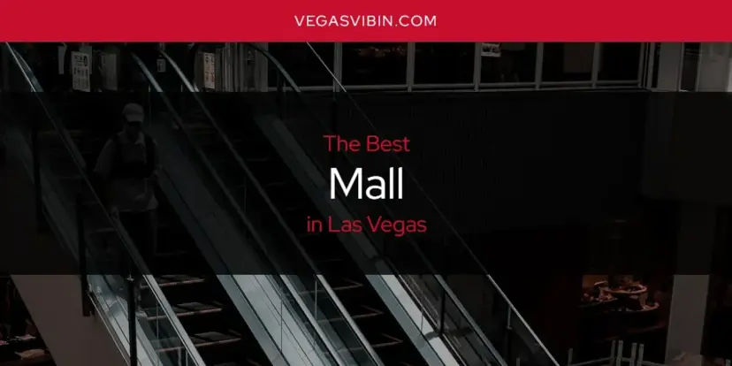 Las Vegas' Best Mall [Updated 2024]