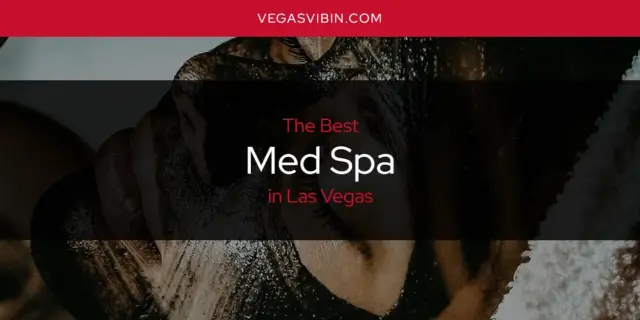 Las Vegas' Best Med Spa [Updated 2024]