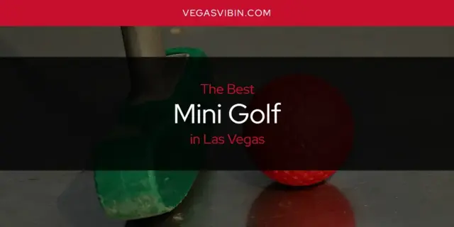 Las Vegas' Best Mini Golf [Updated 2024]