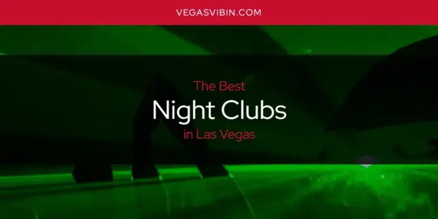 Las Vegas' Best Night Clubs [Updated 2024]