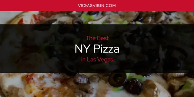Las Vegas' Best NY Pizza [Updated 2024]