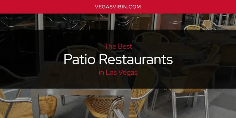 Las Vegas' Best Patio Restaurants [Updated 2024]