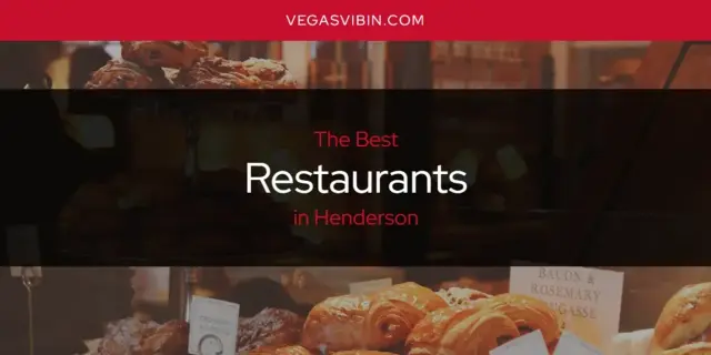 Henderson's Best Restaurants [Updated 2024]