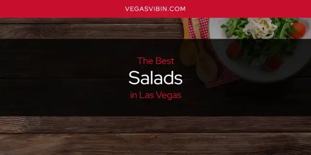 Las Vegas' Best Salads [Updated 2024]