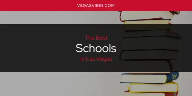 Las Vegas' Best Schools [Updated 2024]