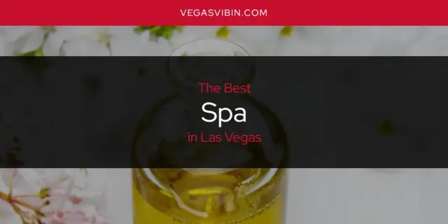 Las Vegas' Best Spa [Updated 2024]