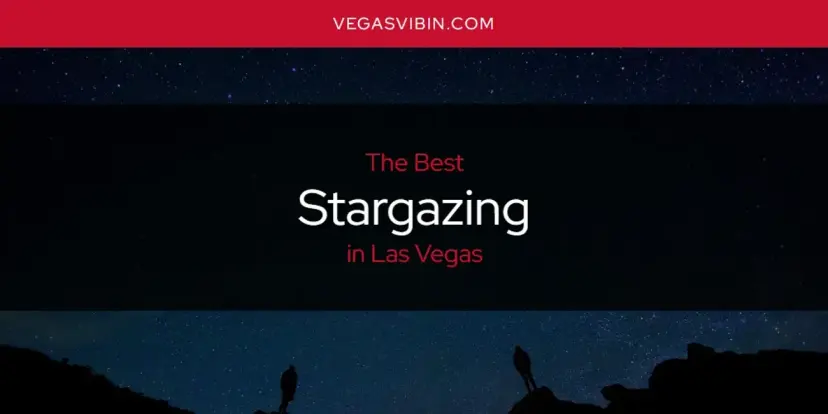 Las Vegas' Best Stargazing [Updated 2024]