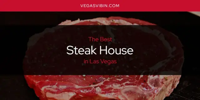 Las Vegas' Best Steak House [Updated 2024]