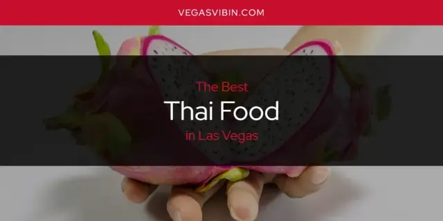 Las Vegas' Best Thai Food [Updated 2024]