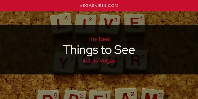 Las Vegas' Best Things to See [Updated 2024]