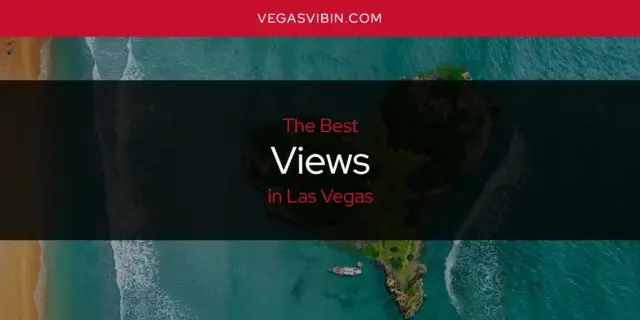 Las Vegas' Best Views [Updated 2024]