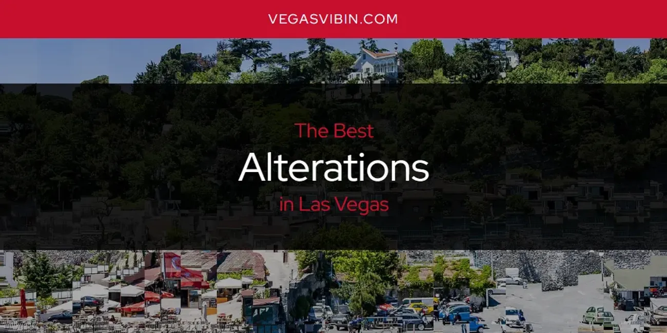 Las Vegas' Best Alterations [Updated 2025]