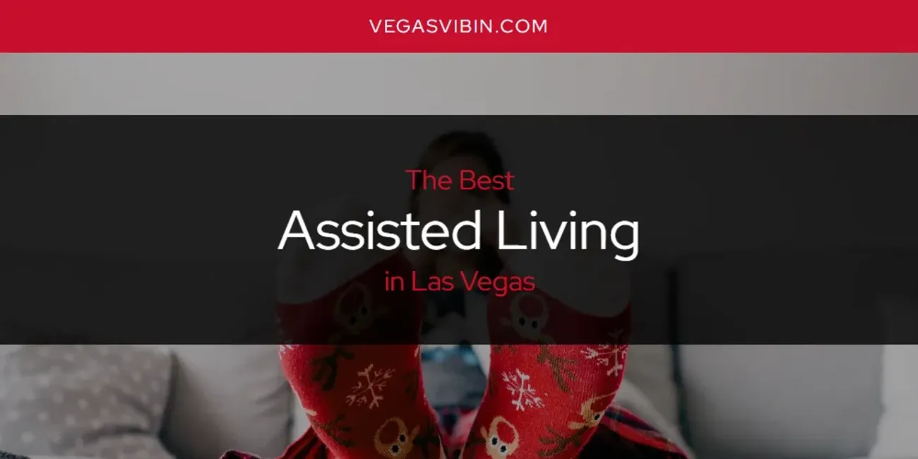 The Absolute Best Assisted Living In Las Vegas [updated 2024] - Vegasvibin'