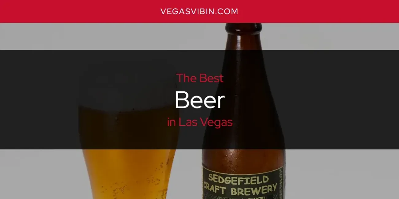 Las Vegas' Best Beer [Updated 2025]