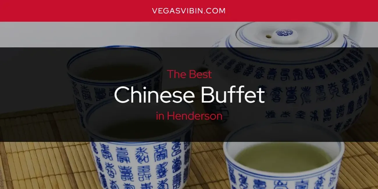 The Absolute Best Chinese Buffet in Henderson [Updated 2024]