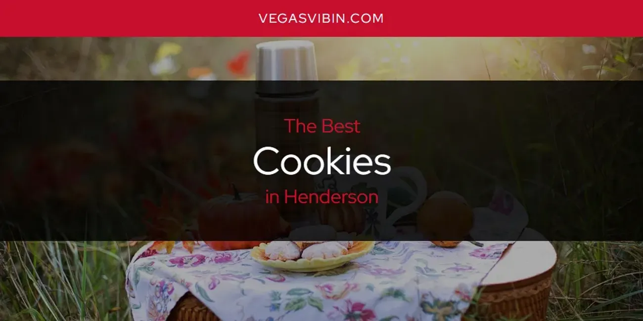The Absolute Best Cookies in Henderson  [Updated 2025]