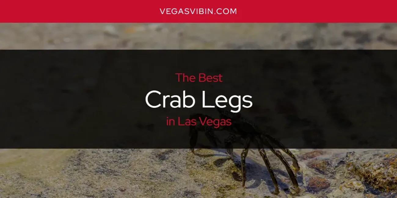 Las Vegas' Best Crab Legs [Updated 2025]