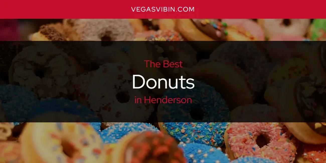 The Absolute Best Donuts in Henderson  [Updated 2025]