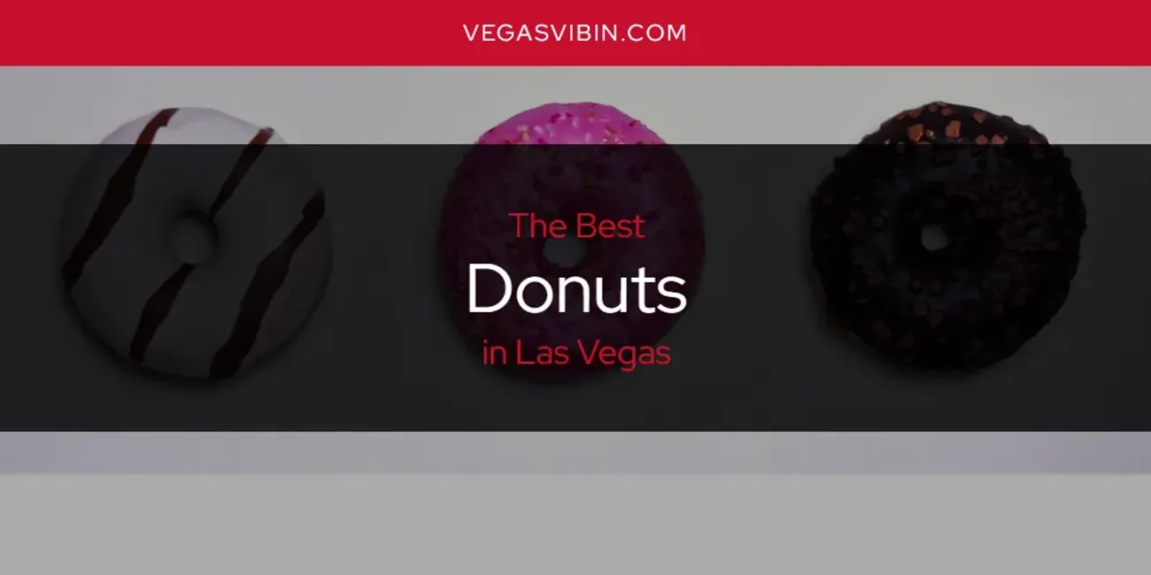 Las Vegas' Best Donuts [Updated 2025]