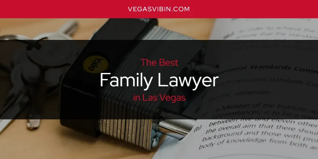 Las Vegas' Best Family Lawyer [Updated 2025]