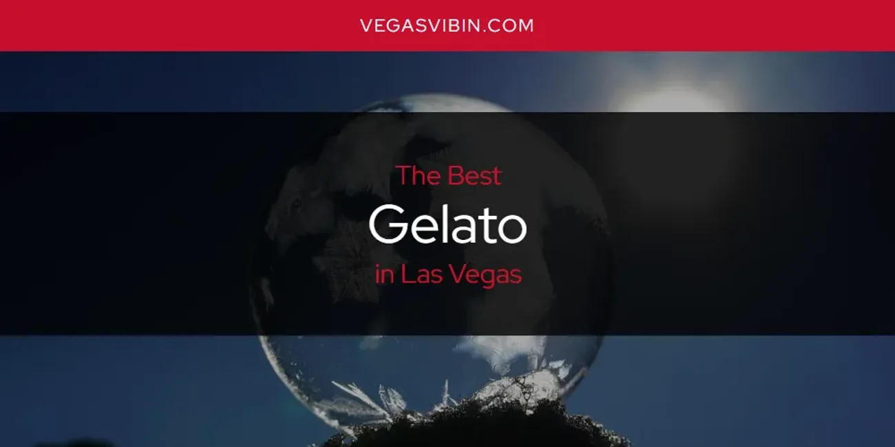 Best Gelato In Las Vegas Heres The Top 6 Vegasvibin 4055