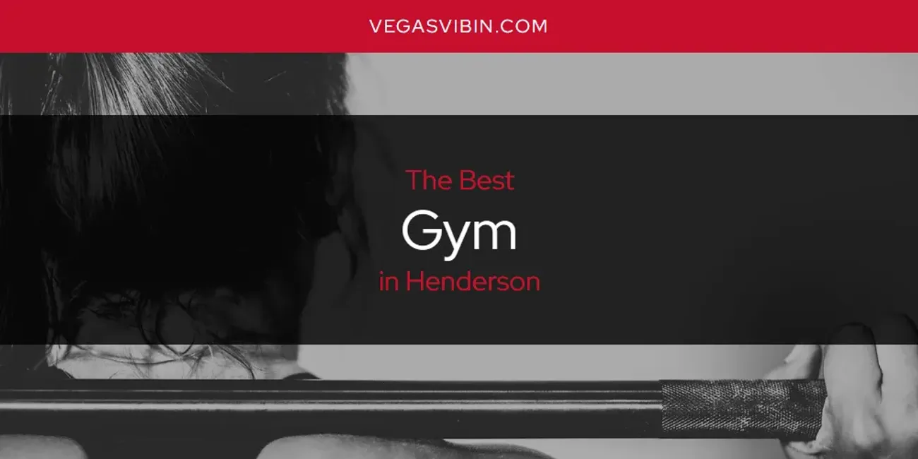 The Absolute Best Gym in Henderson [Updated 2025]