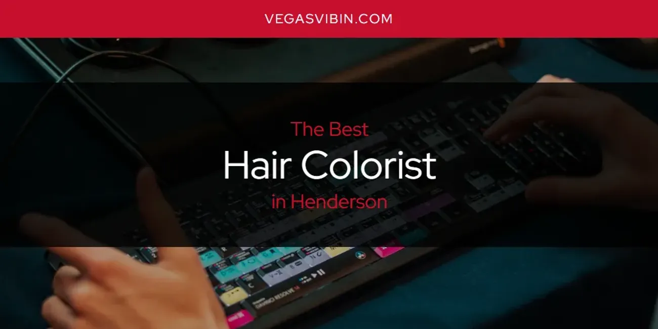 The Absolute Best Hair Colorist in Henderson  [Updated 2025]