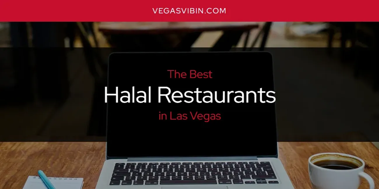 Las Vegas' Best Halal Restaurants [Updated 2025]