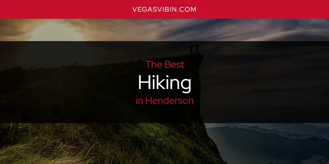 The Absolute Best Hiking in Henderson  [Updated 2025]