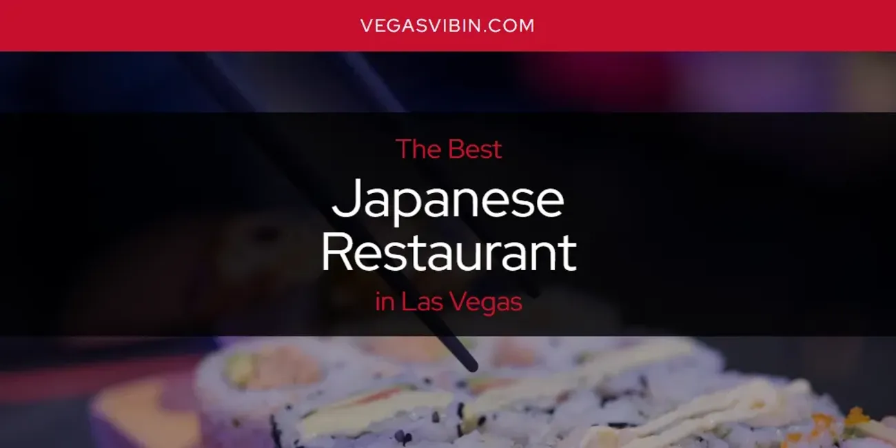 Las Vegas Best Japanese Restaurant Updated 2024 VegasVibin   Japanese Restaurant Las Vegas.webp