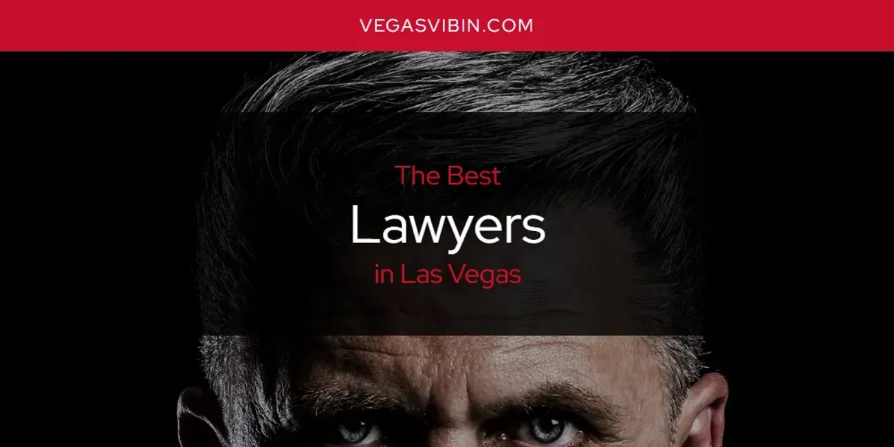 Las Vegas' Best Lawyers [Updated 2025]