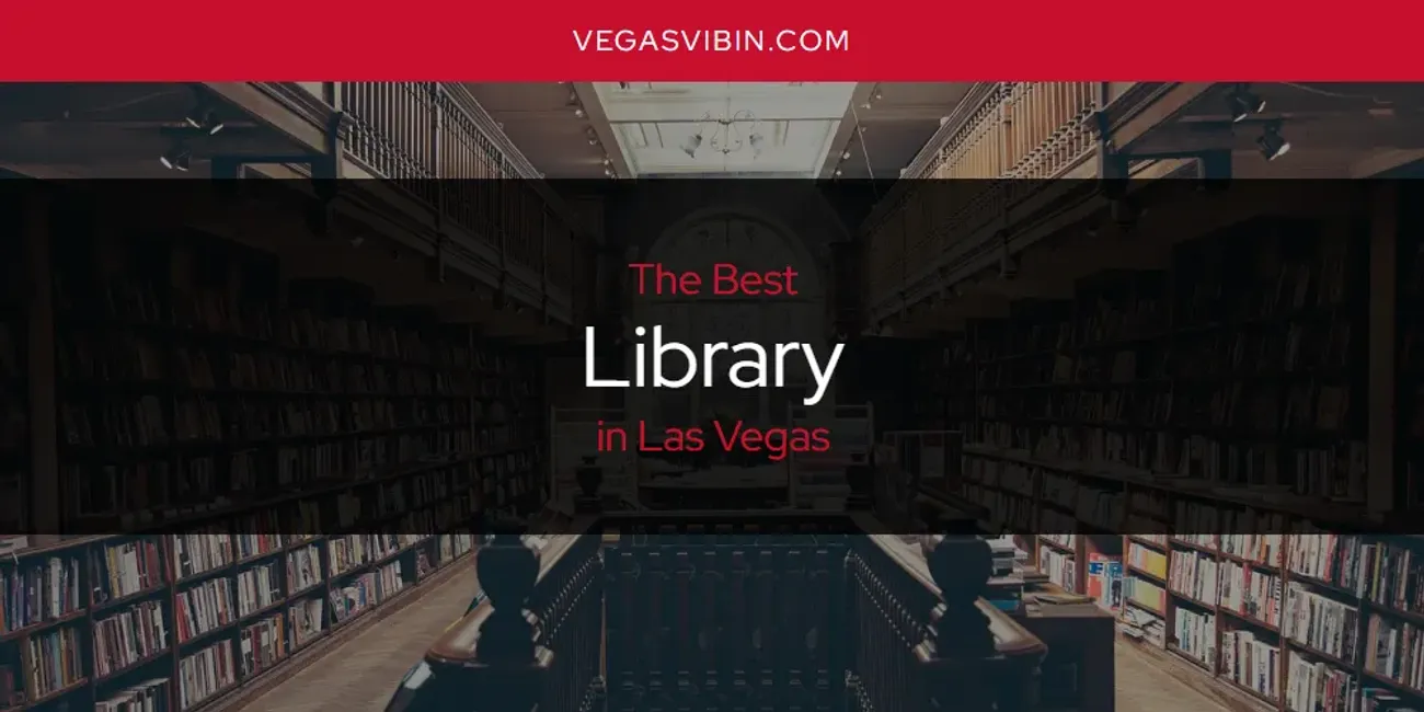 Las Vegas' Best Library [Updated 2025]