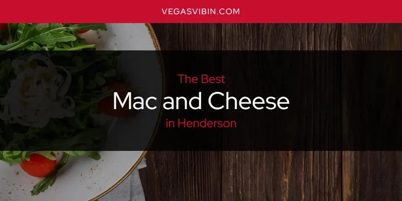 The Absolute Best Mac and Cheese in Henderson  [Updated 2025]