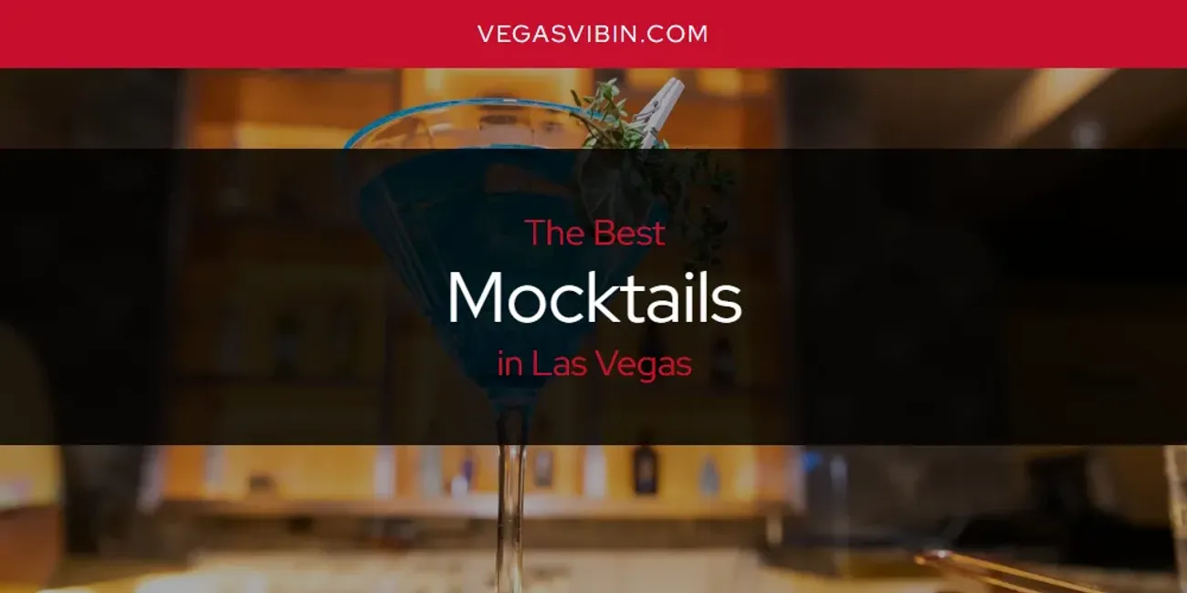 Las Vegas' Best Mocktails [Updated 2025]