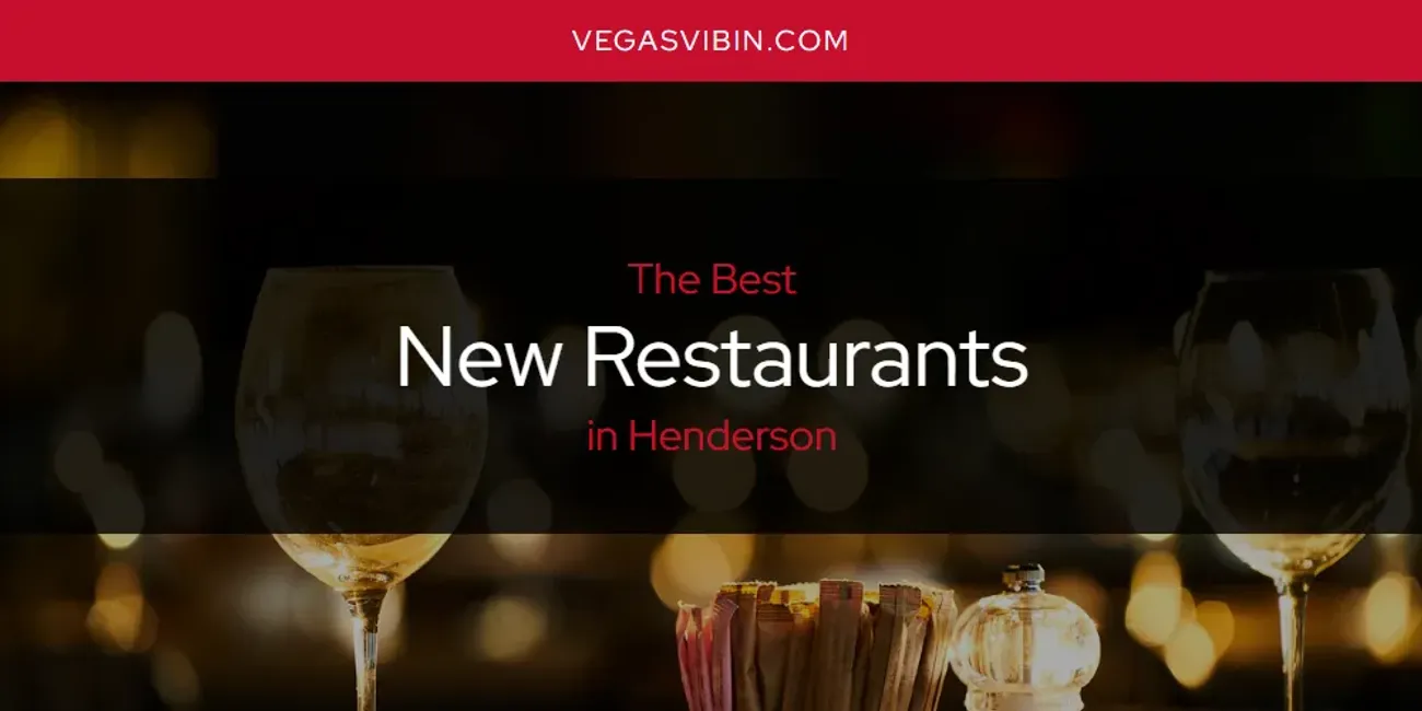 Henderson's Best New Restaurants [Updated 2024] - VegasVibin'