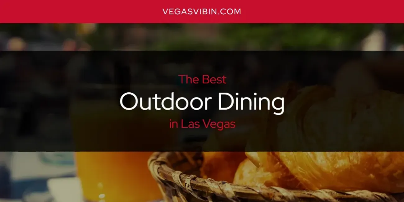 Las Vegas' Best Outdoor Dining [Updated 2025]