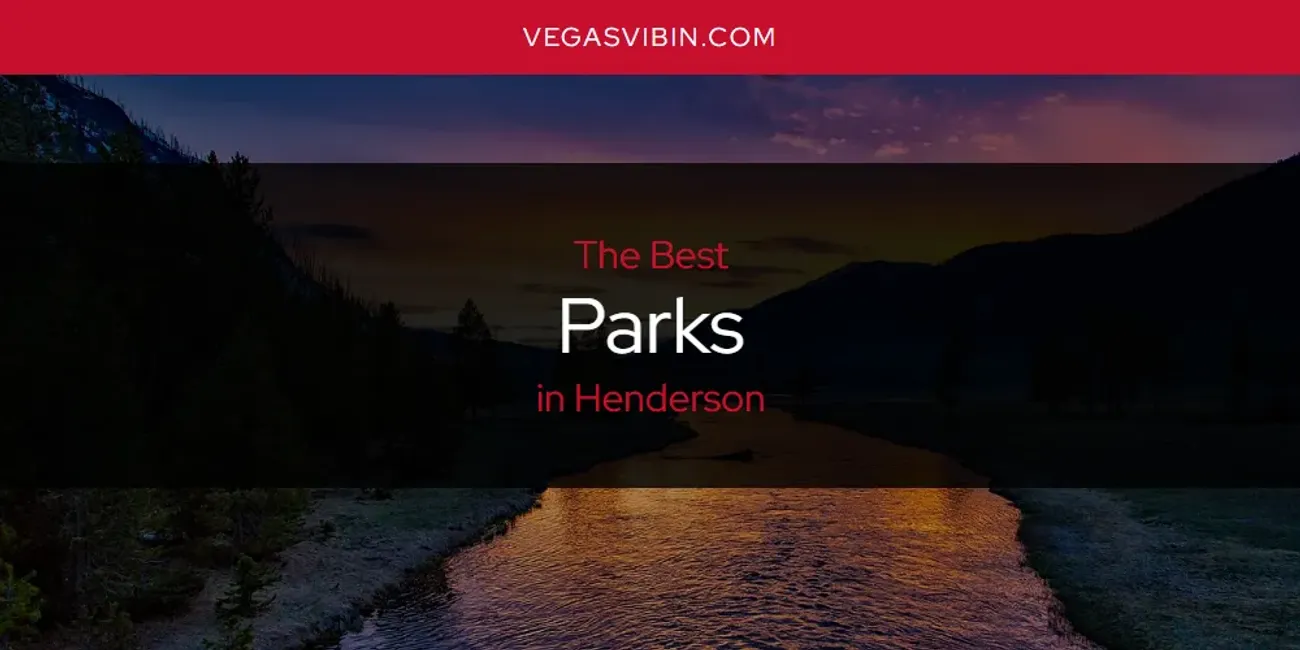 The Absolute Best Parks in Henderson  [Updated 2025]