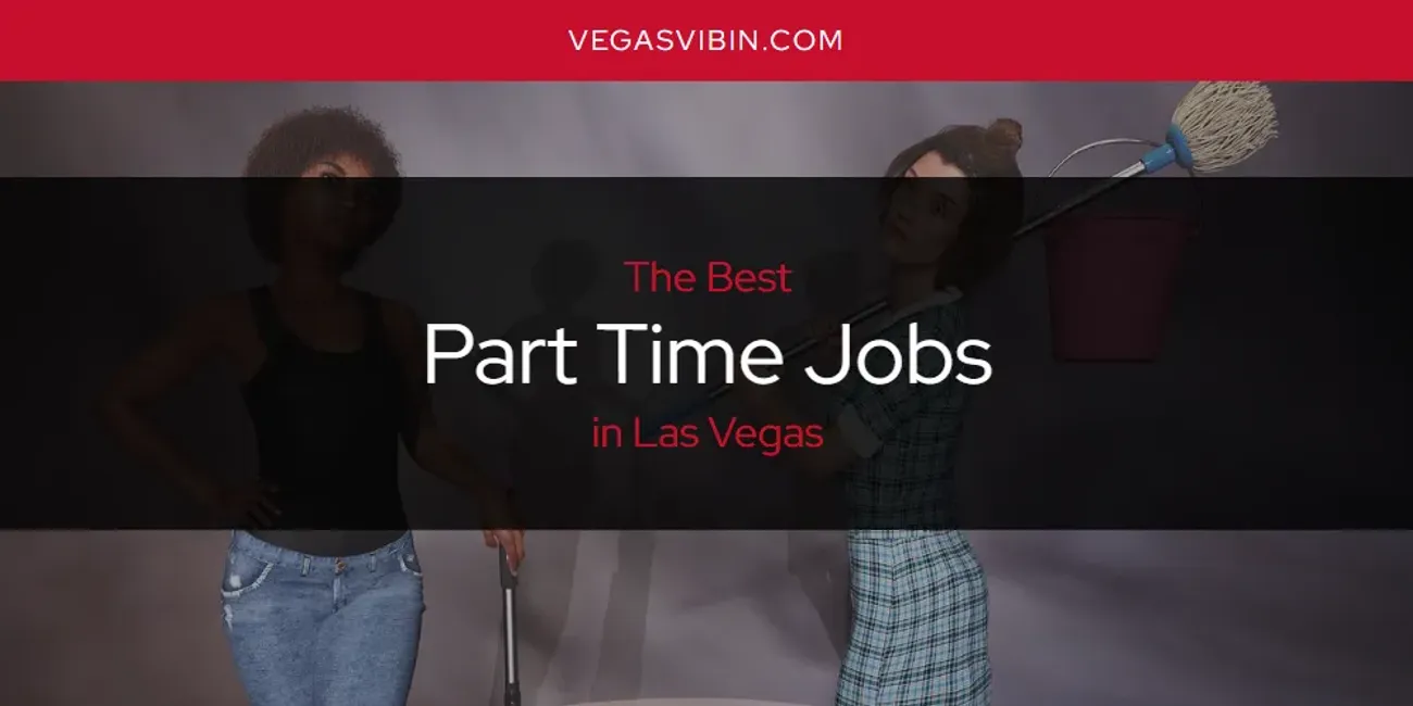 Las Vegas' Best Part Time Jobs [Updated 2025]