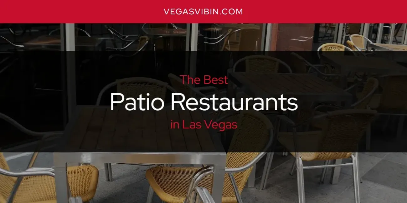 Las Vegas' Best Patio Restaurants [Updated 2025]