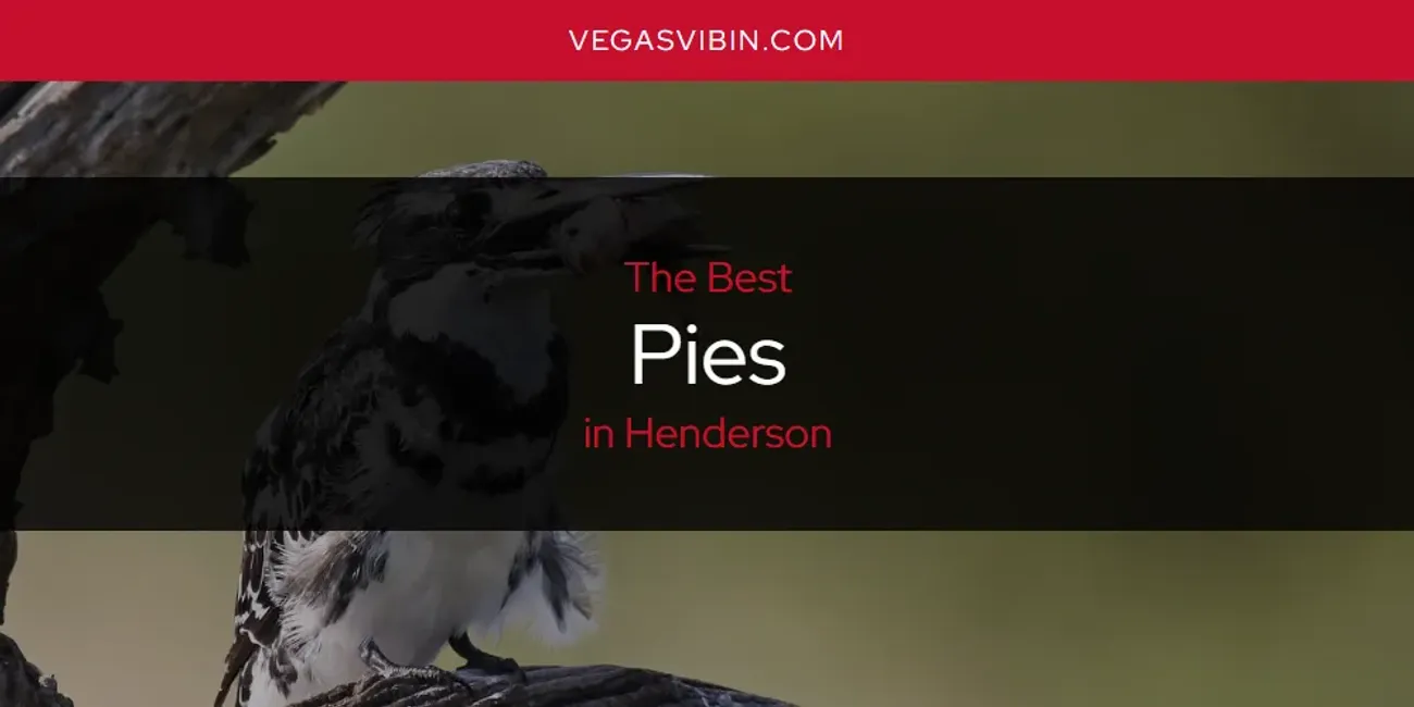 The Absolute Best Pies in Henderson  [Updated 2025]