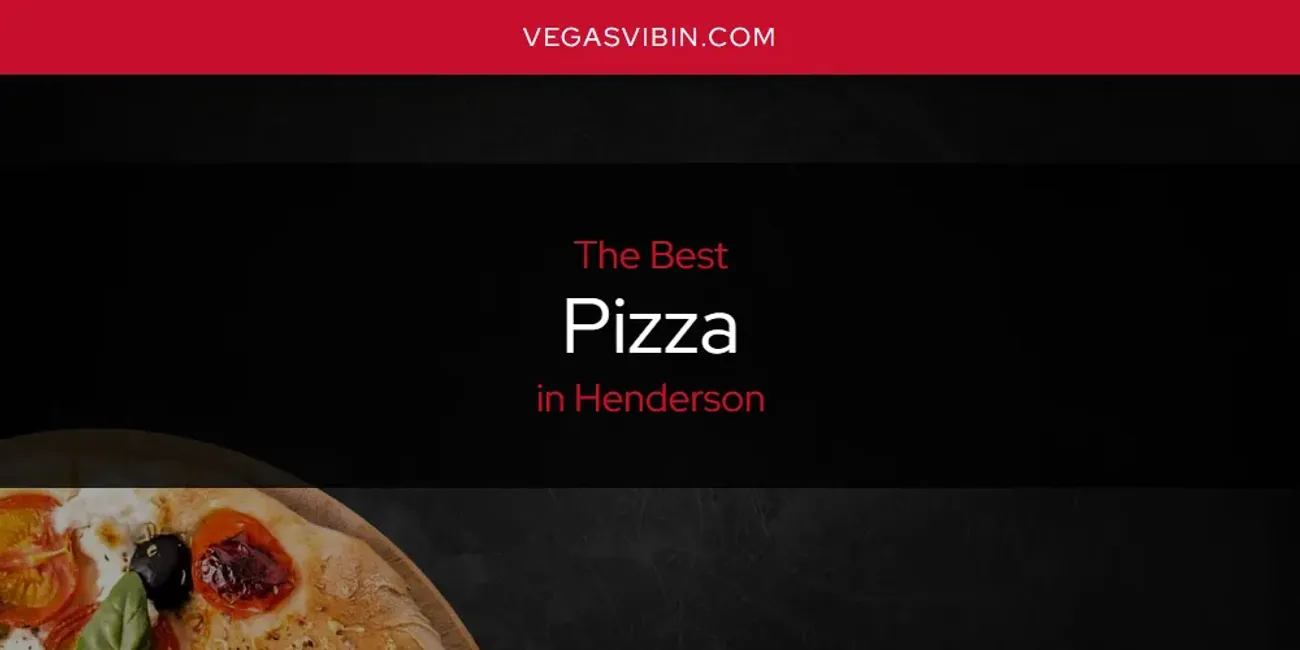 The Absolute Best Pizza in Henderson  [Updated 2025]