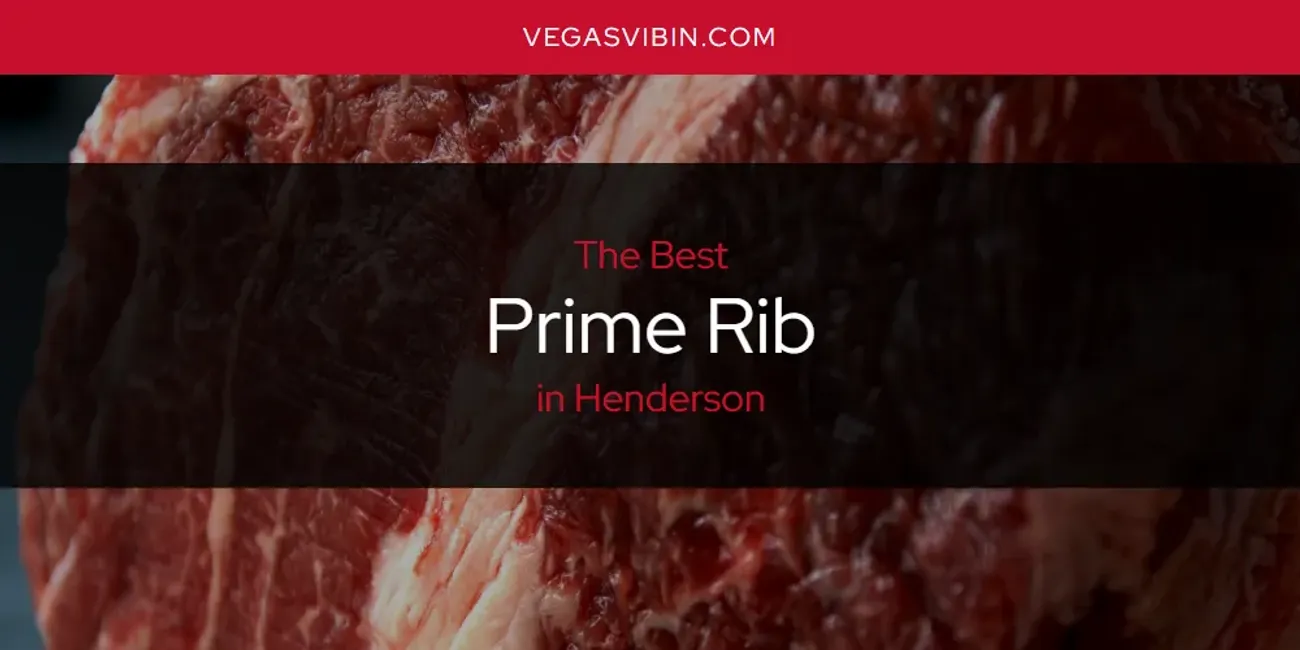 The Absolute Best Prime Rib in Henderson  [Updated 2025]