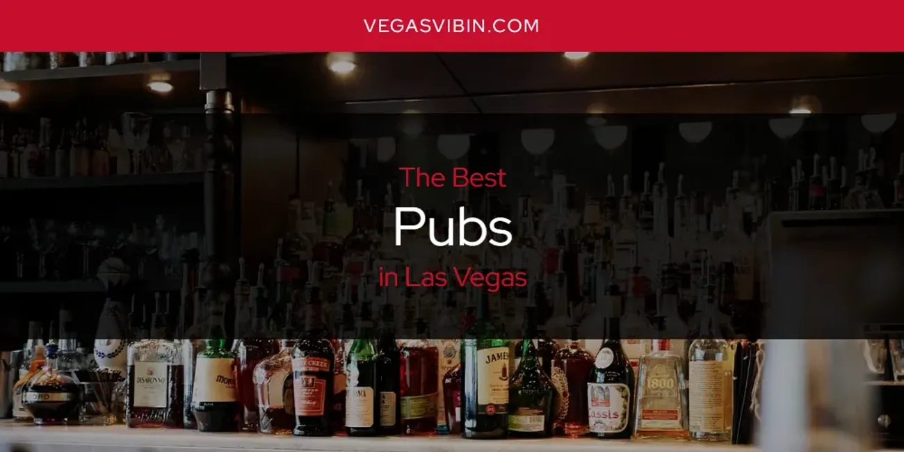 Las Vegas' Best Pubs [Updated 2025]