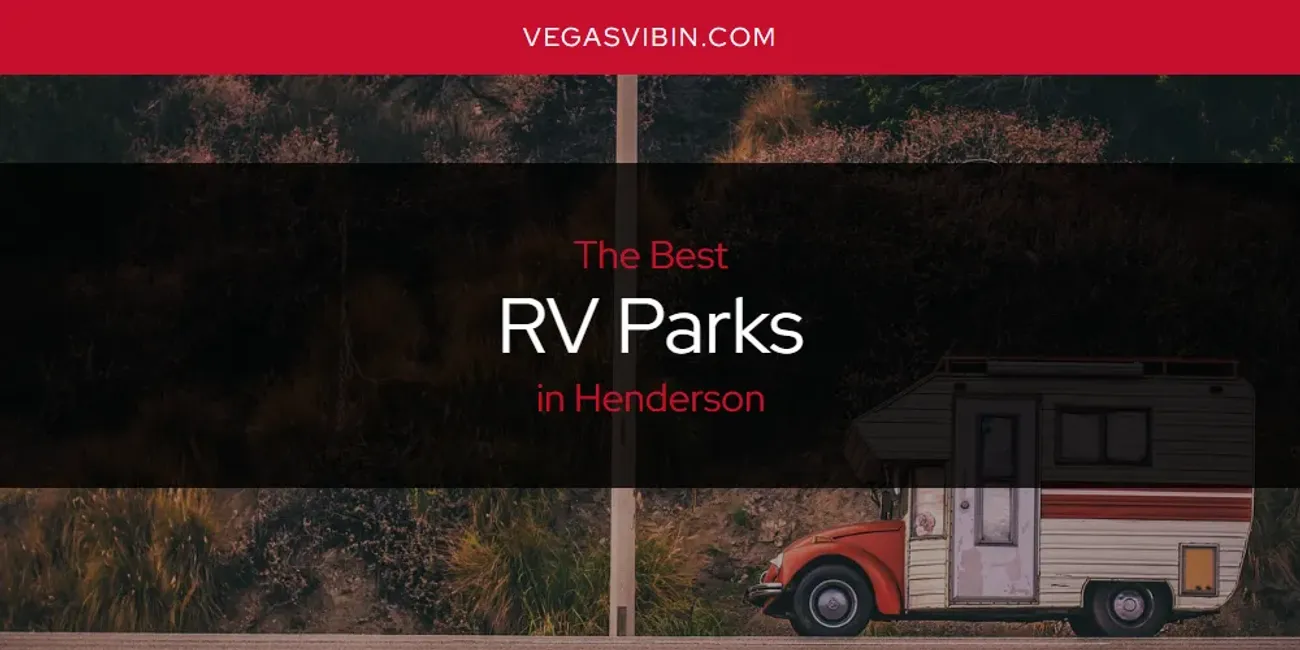 The Absolute Best RV Parks in Henderson  [Updated 2025]