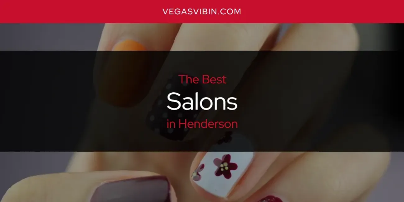 The Absolute Best Salons in Henderson  [Updated 2025]