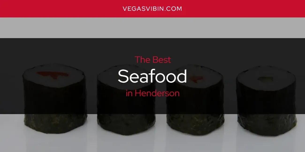 The Absolute Best Seafood in Henderson  [Updated 2025]