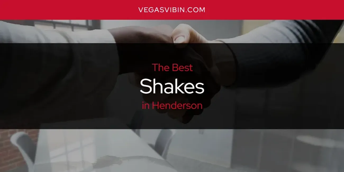 The Absolute Best Shakes in Henderson  [Updated 2025]