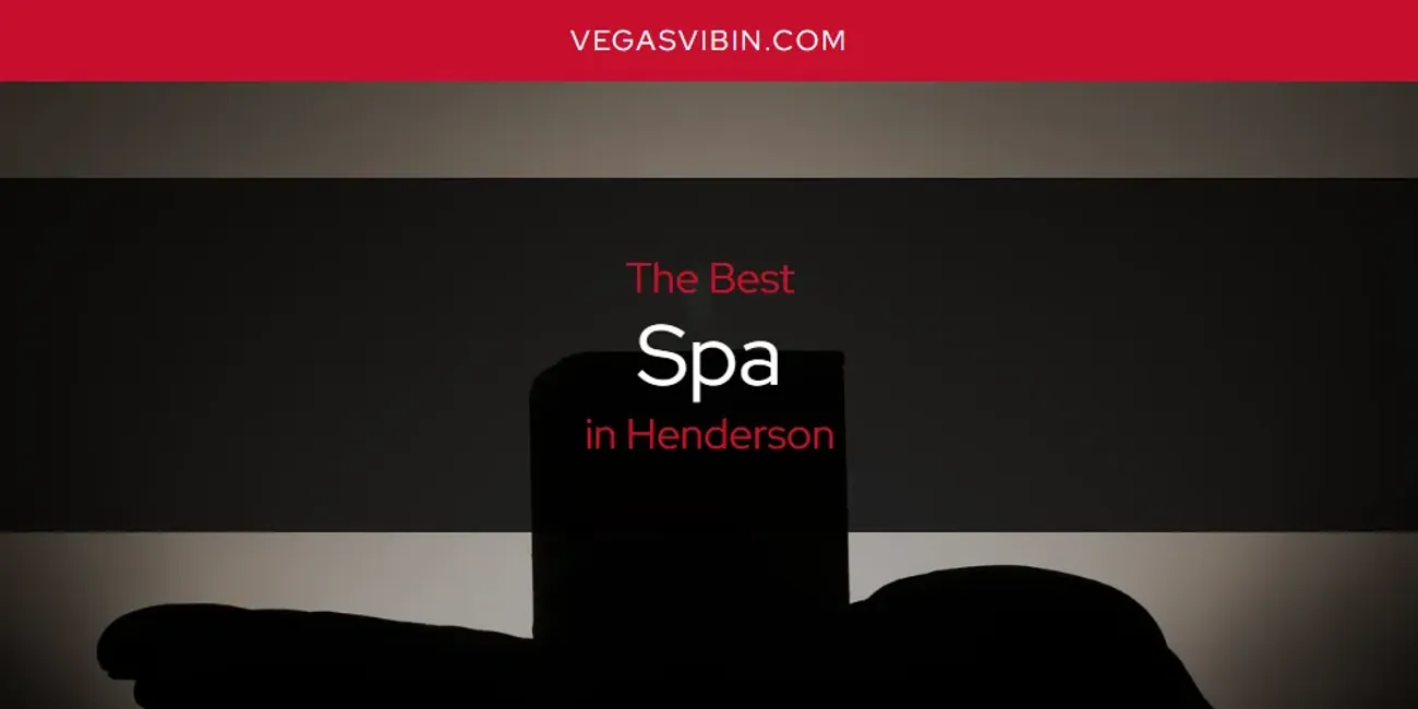 The Absolute Best Spa in Henderson  [Updated 2025]