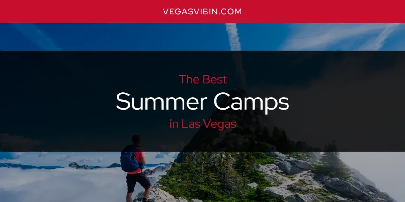 Las Vegas' Best Summer Camps [Updated 2025]